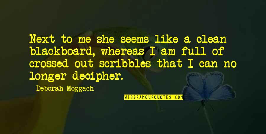 Tryoneshotketo Quotes By Deborah Moggach: Next to me she seems like a clean Tryoneshotketo Quotes By Deborah Moggach: Next to me she seems like a clean