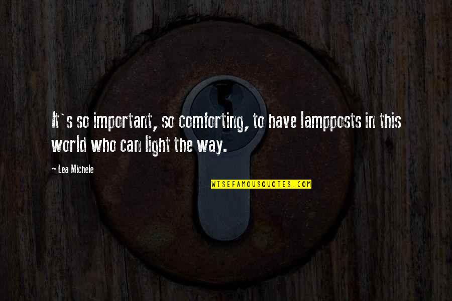 Trypsin Quotes By Lea Michele: It's so important, so comforting, to have lampposts Trypsin Quotes By Lea Michele: It's so important, so comforting, to have lampposts