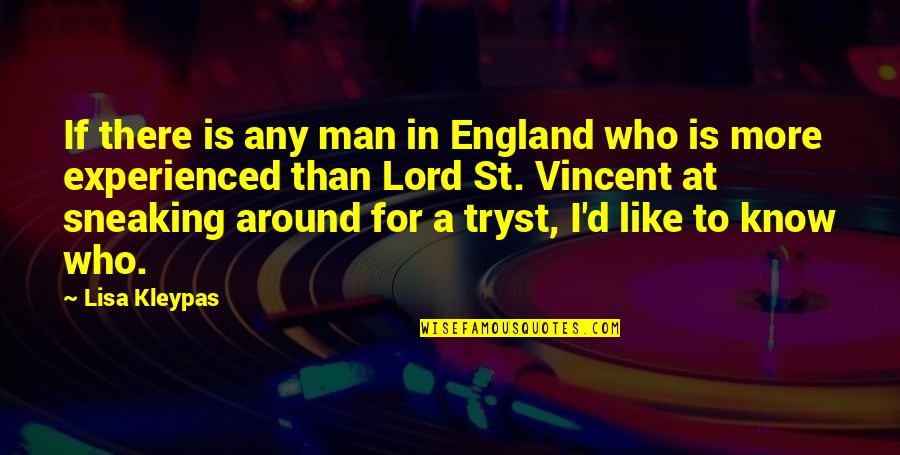 Tryst Quotes By Lisa Kleypas: If there is any man in England who