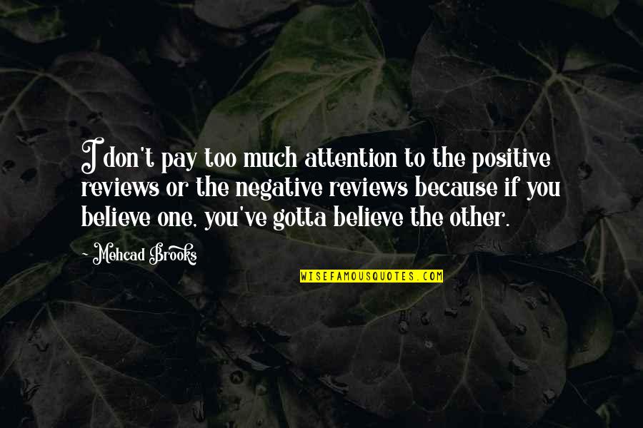 Tsakalis Tilay Quotes By Mehcad Brooks: I don't pay too much attention to the Tsakalis Tilay Quotes By Mehcad Brooks: I don't pay too much attention to the