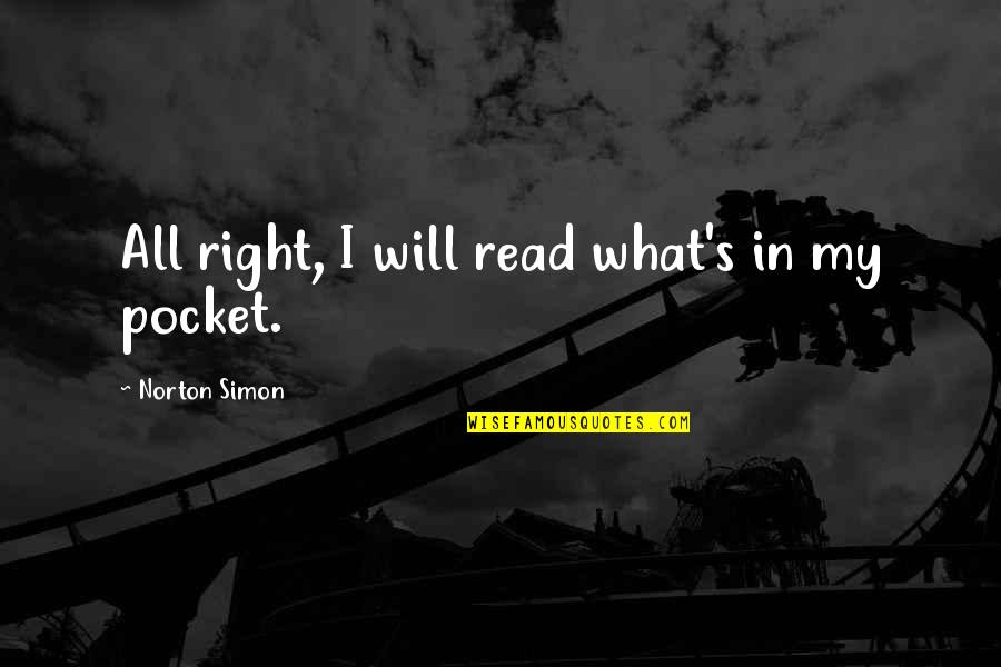 Tsakanikas Wines Quotes By Norton Simon: All right, I will read what's in my Tsakanikas Wines Quotes By Norton Simon: All right, I will read what's in my