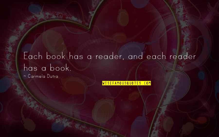 Tsakhiagiin Elbegdorj Quotes By Carmela Dutra: Each book has a reader, and each reader Tsakhiagiin Elbegdorj Quotes By Carmela Dutra: Each book has a reader, and each reader