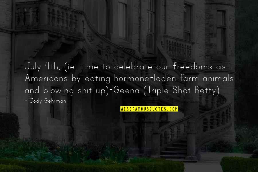 Tsamis Zante Quotes By Jody Gehrman: July 4th, (ie, time to celebrate our freedoms Tsamis Zante Quotes By Jody Gehrman: July 4th, (ie, time to celebrate our freedoms