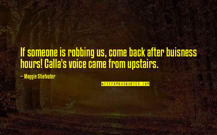 Tsampas Quotes By Maggie Stiefvater: If someone is robbing us, come back after Tsampas Quotes By Maggie Stiefvater: If someone is robbing us, come back after