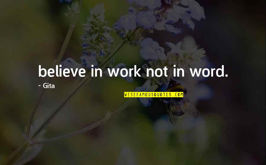 Tsar Of Russia Quotes By Gita: believe in work not in word.