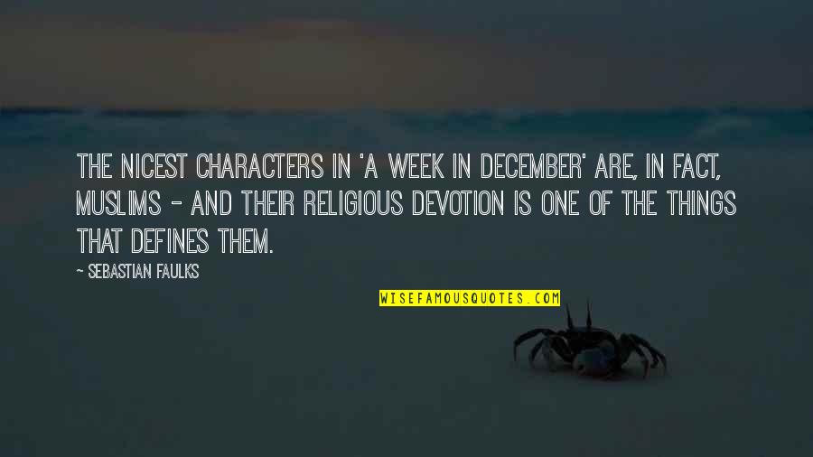 Tsarion Michael Quotes By Sebastian Faulks: The nicest characters in 'A Week in December'