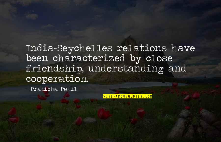 Tsarnas Drywall Quotes By Pratibha Patil: India-Seychelles relations have been characterized by close friendship,