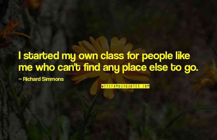 Tscharner Degraffenried Quotes By Richard Simmons: I started my own class for people like
