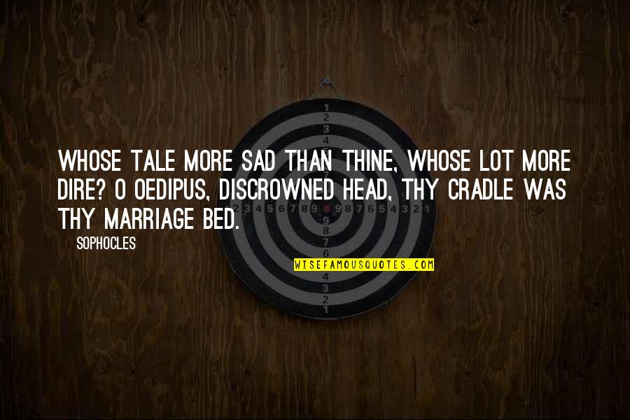 Tscheppe Landgasthof Quotes By Sophocles: Whose tale more sad than thine, whose lot Tscheppe Landgasthof Quotes By Sophocles: Whose tale more sad than thine, whose lot