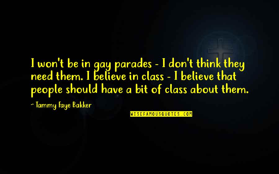 Tschirhart Obituary Quotes By Tammy Faye Bakker: I won't be in gay parades - I Tschirhart Obituary Quotes By Tammy Faye Bakker: I won't be in gay parades - I