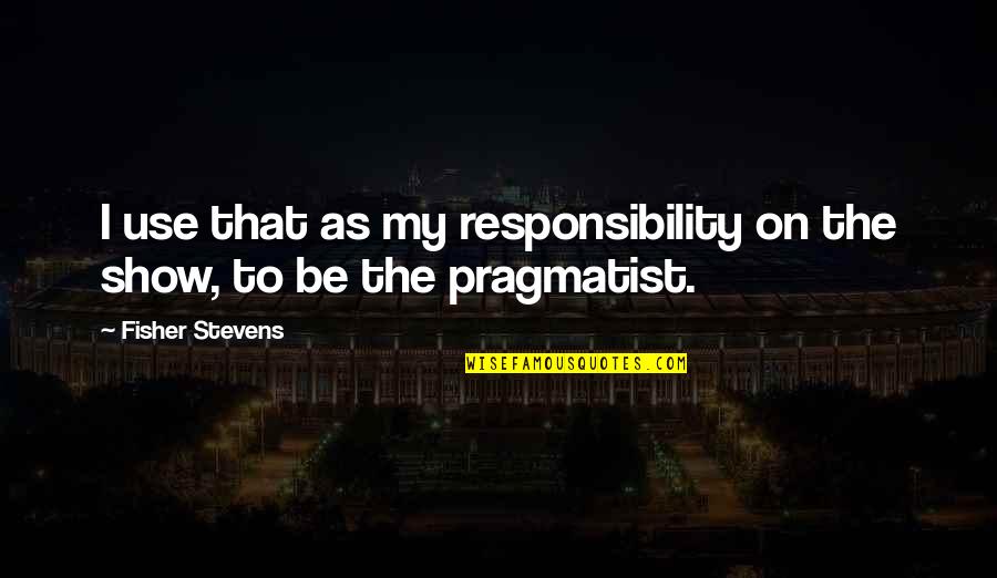 Tse Stock Exchange Quotes By Fisher Stevens: I use that as my responsibility on the