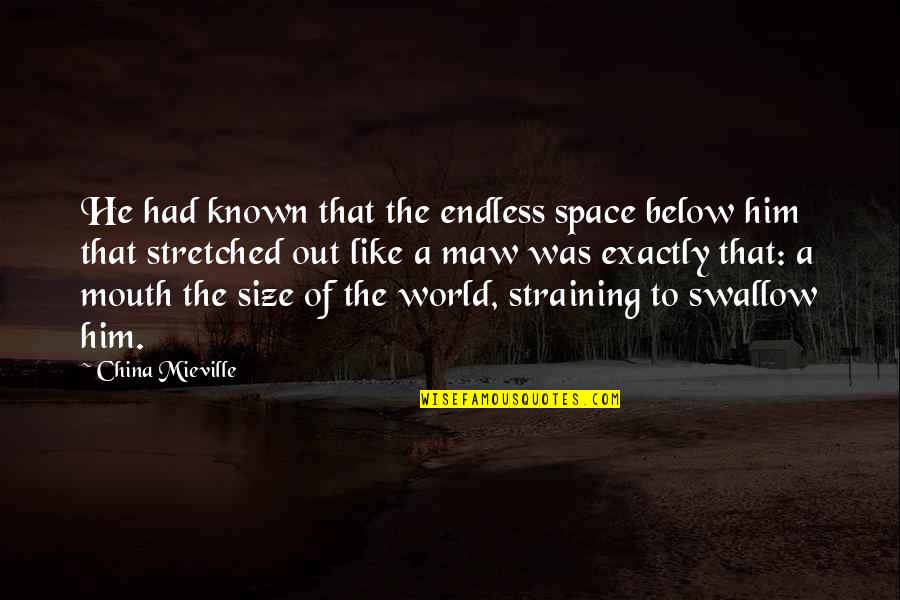 Tsedenia Song Quotes By China Mieville: He had known that the endless space below Tsedenia Song Quotes By China Mieville: He had known that the endless space below