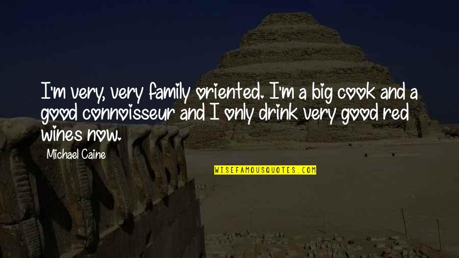 Tserings Fund Quotes By Michael Caine: I'm very, very family oriented. I'm a big Tserings Fund Quotes By Michael Caine: I'm very, very family oriented. I'm a big