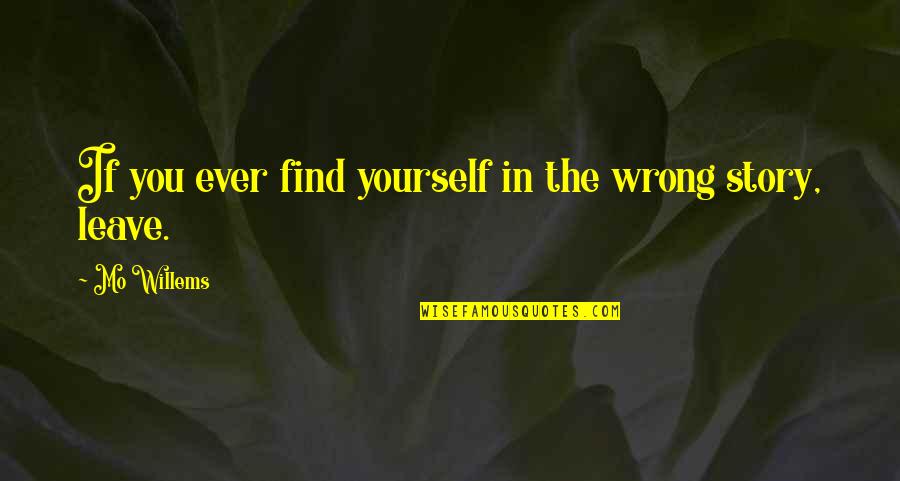 Tseten Tibetan Quotes By Mo Willems: If you ever find yourself in the wrong