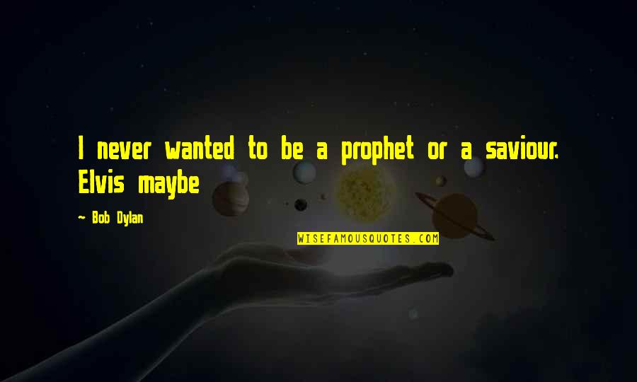 Tshepo Maseko Quotes By Bob Dylan: I never wanted to be a prophet or