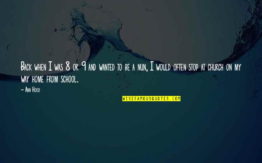 Tshimanga Assosa Quotes By Ann Hood: Back when I was 8 or 9 and Tshimanga Assosa Quotes By Ann Hood: Back when I was 8 or 9 and