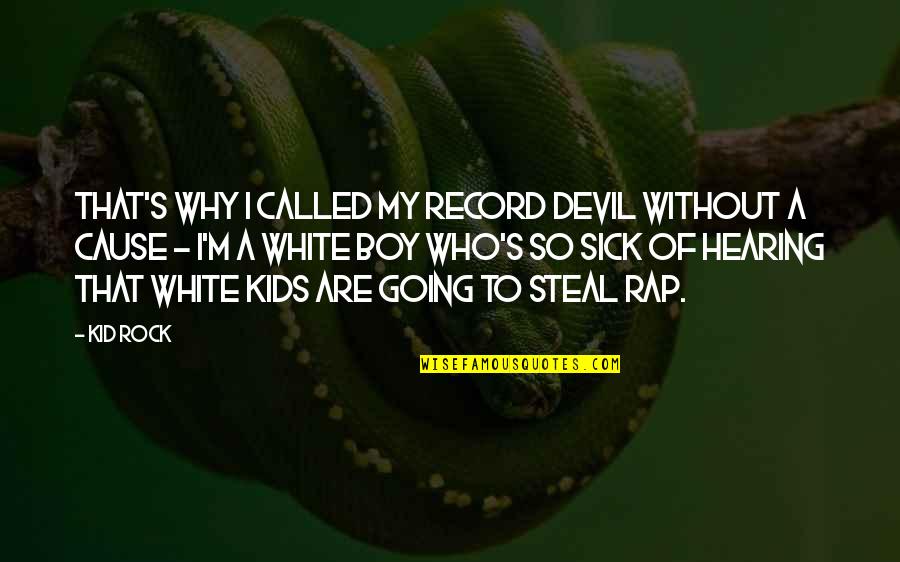 Tsialas Quotes By Kid Rock: That's why I called my record Devil Without