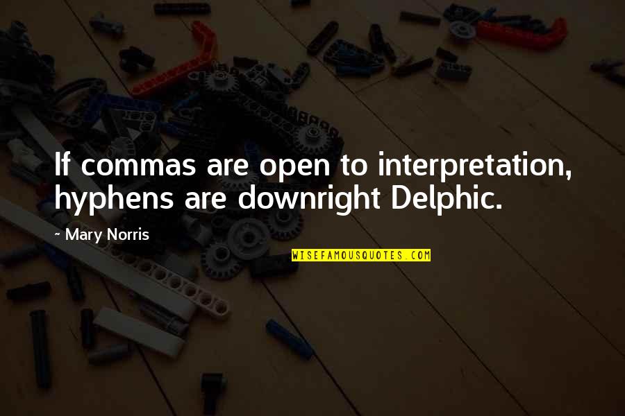 Tsimane Quotes By Mary Norris: If commas are open to interpretation, hyphens are