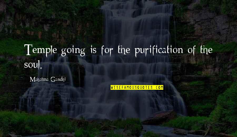 Tsion Girma Quotes By Mahatma Gandhi: Temple going is for the purification of the Tsion Girma Quotes By Mahatma Gandhi: Temple going is for the purification of the