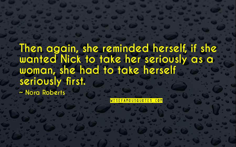 Tsla Quotes By Nora Roberts: Then again, she reminded herself, if she wanted Tsla Quotes By Nora Roberts: Then again, she reminded herself, if she wanted