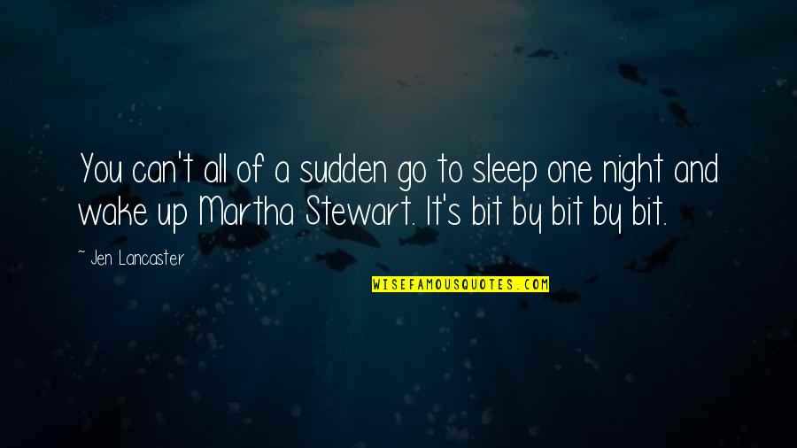 T'sleep Quotes By Jen Lancaster: You can't all of a sudden go to