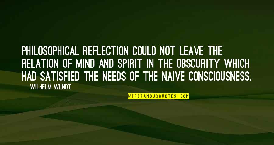 Tsogoo Tsogoo Quotes By Wilhelm Wundt: Philosophical reflection could not leave the relation of Tsogoo Tsogoo Quotes By Wilhelm Wundt: Philosophical reflection could not leave the relation of
