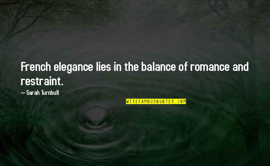 Tsolmon Baatarchuluun Quotes By Sarah Turnbull: French elegance lies in the balance of romance