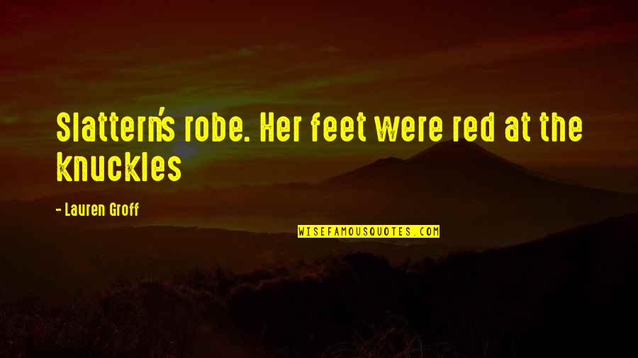 Tstl Stock Quotes By Lauren Groff: Slattern's robe. Her feet were red at the Tstl Stock Quotes By Lauren Groff: Slattern's robe. Her feet were red at the