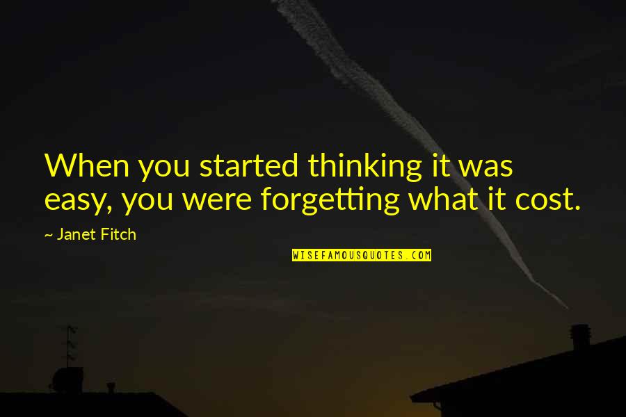 Tsubasa Ozora Quotes By Janet Fitch: When you started thinking it was easy, you