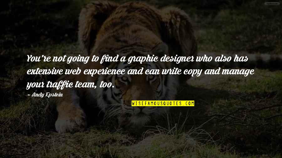 Tsuga Heterophylla Quotes By Andy Epstein: You're not going to find a graphic designer