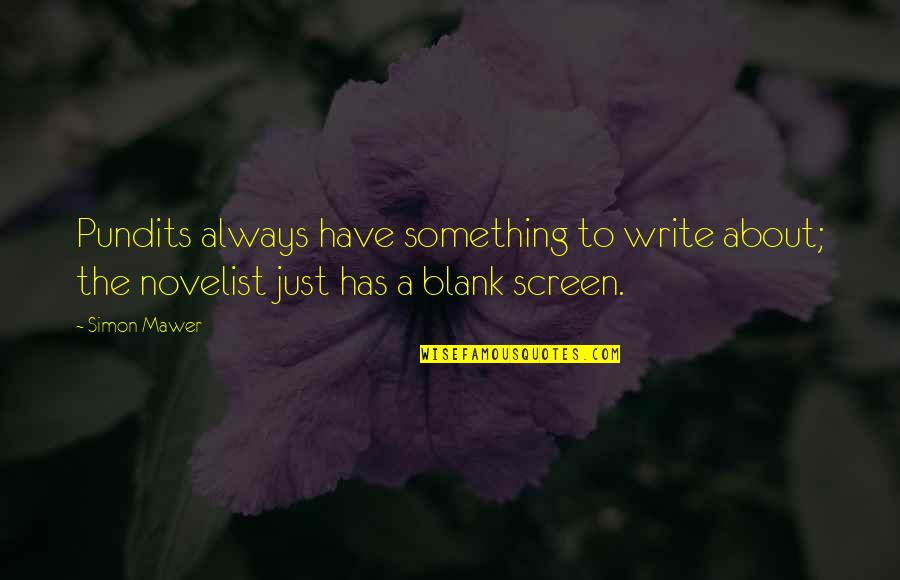 Tsuha Mennad Quotes By Simon Mawer: Pundits always have something to write about; the