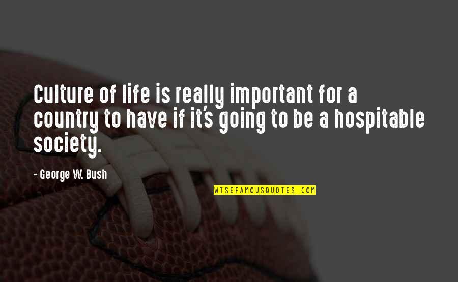 Tsukahara Handspring Quotes By George W. Bush: Culture of life is really important for a