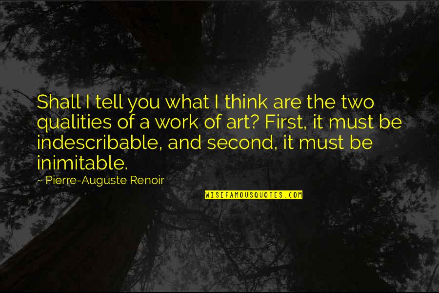 Tsukimoto Ayaka Quotes By Pierre-Auguste Renoir: Shall I tell you what I think are Tsukimoto Ayaka Quotes By Pierre-Auguste Renoir: Shall I tell you what I think are