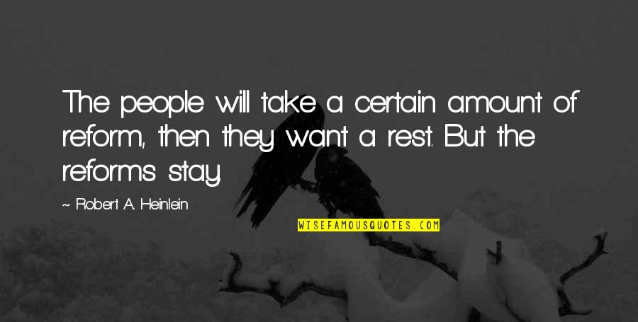 Tsukimoto Ayaka Quotes By Robert A. Heinlein: The people will take a certain amount of Tsukimoto Ayaka Quotes By Robert A. Heinlein: The people will take a certain amount of