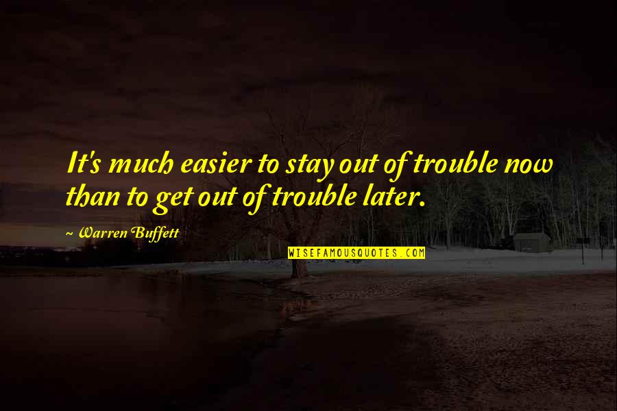 Tsumori Grammar Quotes By Warren Buffett: It's much easier to stay out of trouble