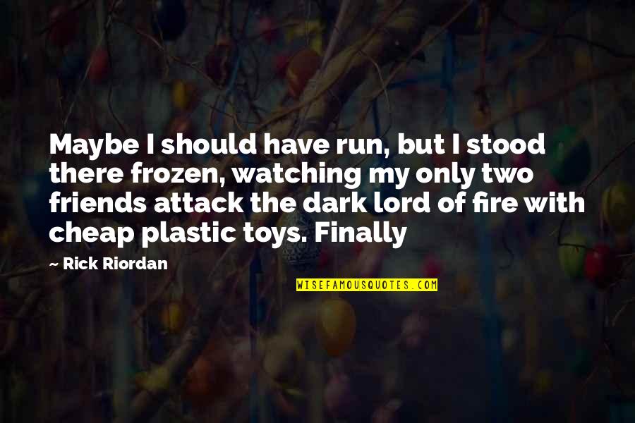 Tsumura Chainsaw Quotes By Rick Riordan: Maybe I should have run, but I stood Tsumura Chainsaw Quotes By Rick Riordan: Maybe I should have run, but I stood