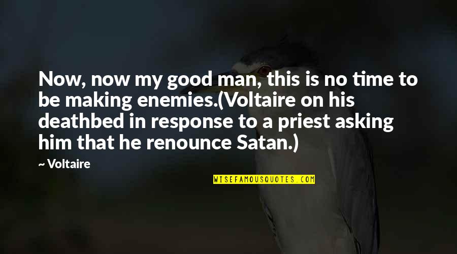 Tsumura Kampo Quotes By Voltaire: Now, now my good man, this is no