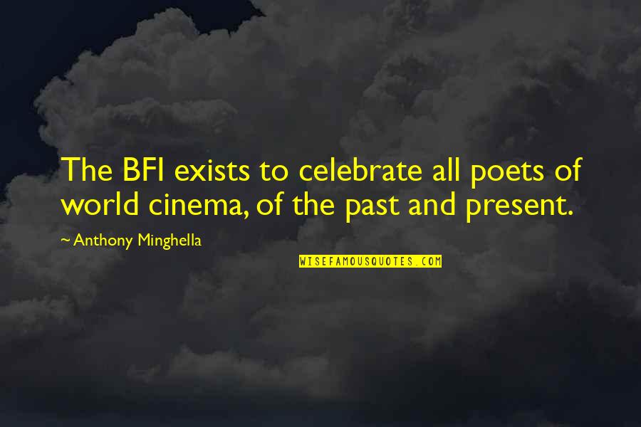 Tsunami 2004 Survivor Quotes By Anthony Minghella: The BFI exists to celebrate all poets of