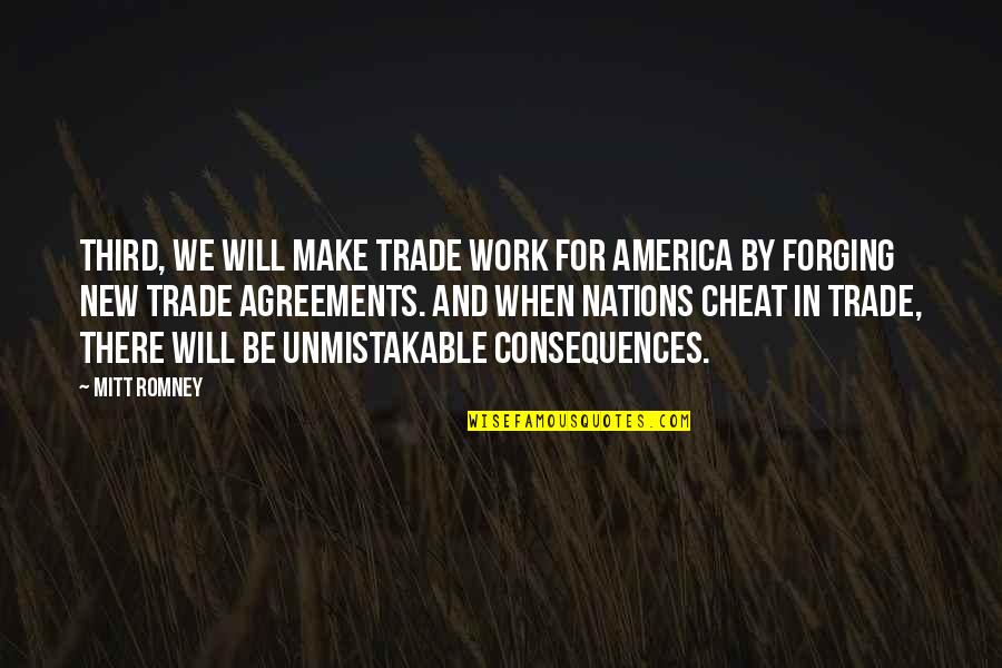 Tsunyan Quotes By Mitt Romney: Third, we will make trade work for America Tsunyan Quotes By Mitt Romney: Third, we will make trade work for America