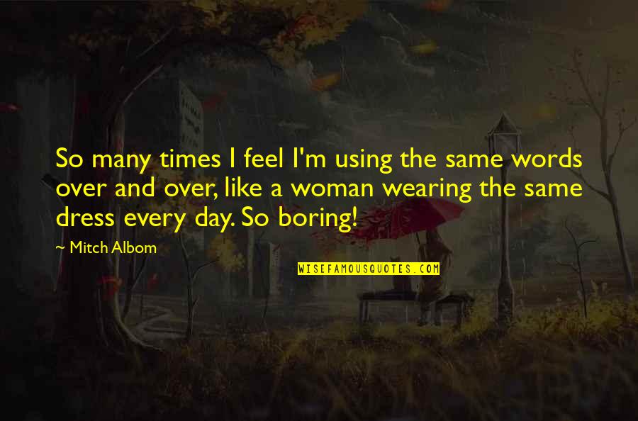 Tsuruno And Rena Quotes By Mitch Albom: So many times I feel I'm using the Tsuruno And Rena Quotes By Mitch Albom: So many times I feel I'm using the