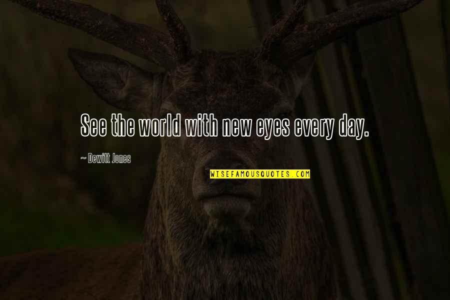 Tsutomu Miyazaki Quotes By Dewitt Jones: See the world with new eyes every day. Tsutomu Miyazaki Quotes By Dewitt Jones: See the world with new eyes every day.