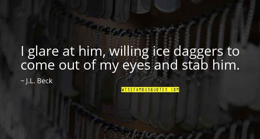 Tsutomu Miyazaki Quotes By J.L. Beck: I glare at him, willing ice daggers to