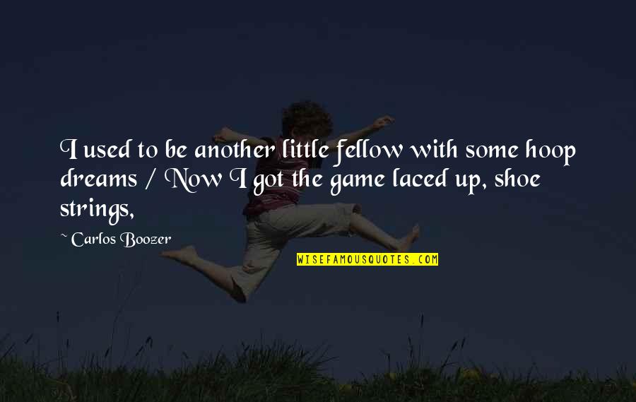 Tsutomu Shimomura Quotes By Carlos Boozer: I used to be another little fellow with Tsutomu Shimomura Quotes By Carlos Boozer: I used to be another little fellow with