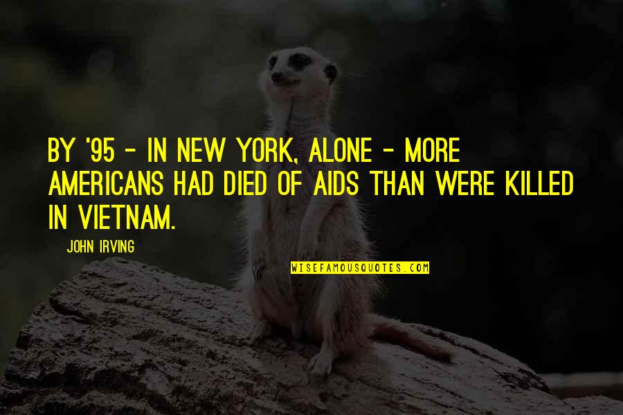 Tswana Quotes By John Irving: By '95 - in New York, alone -