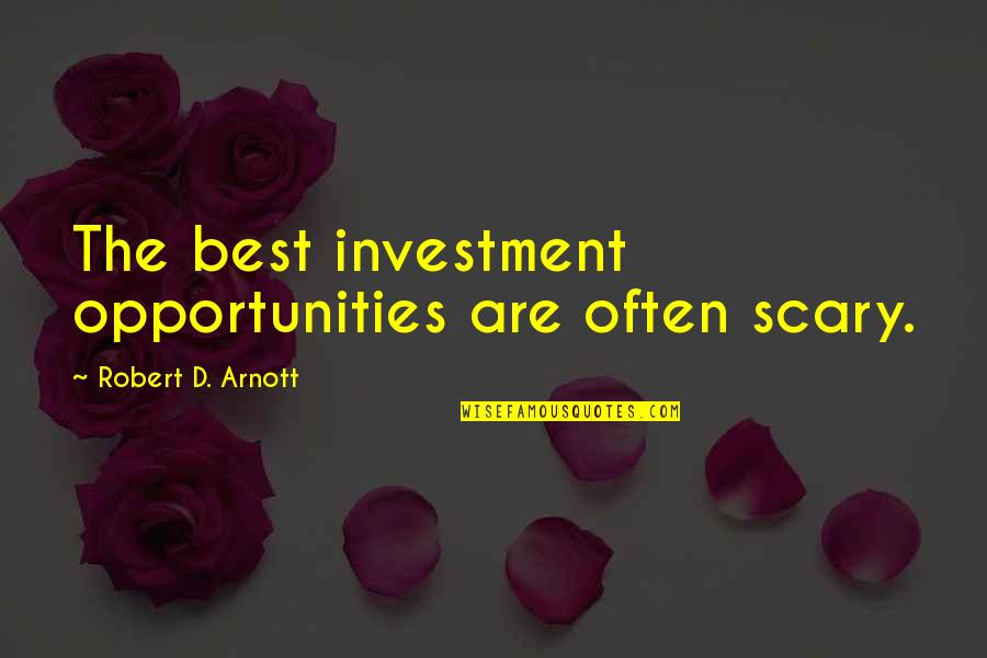 Tsx Real Time Quotes By Robert D. Arnott: The best investment opportunities are often scary.