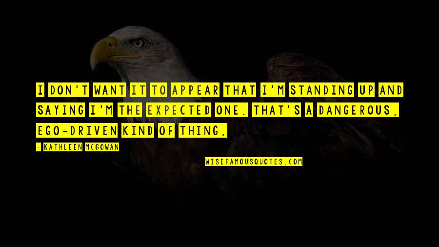 Tsygankov Gennady Quotes By Kathleen McGowan: I don't want it to appear that I'm Tsygankov Gennady Quotes By Kathleen McGowan: I don't want it to appear that I'm