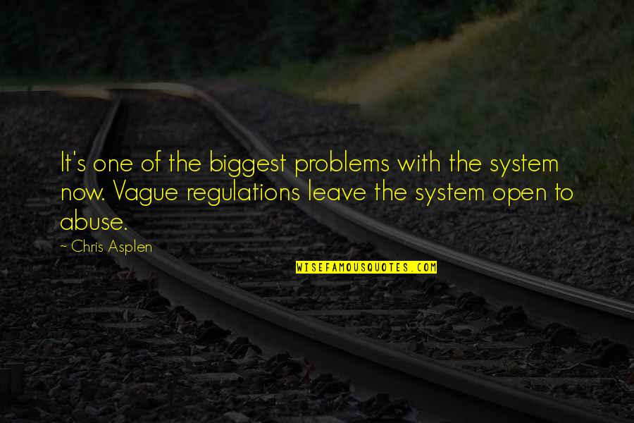 Ttereve Quotes By Chris Asplen: It's one of the biggest problems with the Ttereve Quotes By Chris Asplen: It's one of the biggest problems with the