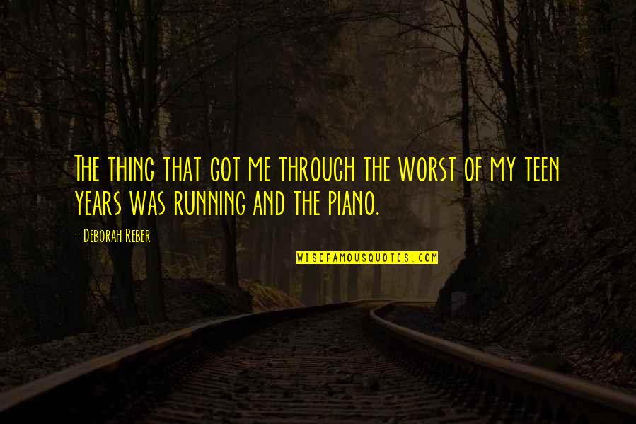 Ttestindpower Quotes By Deborah Reber: The thing that got me through the worst