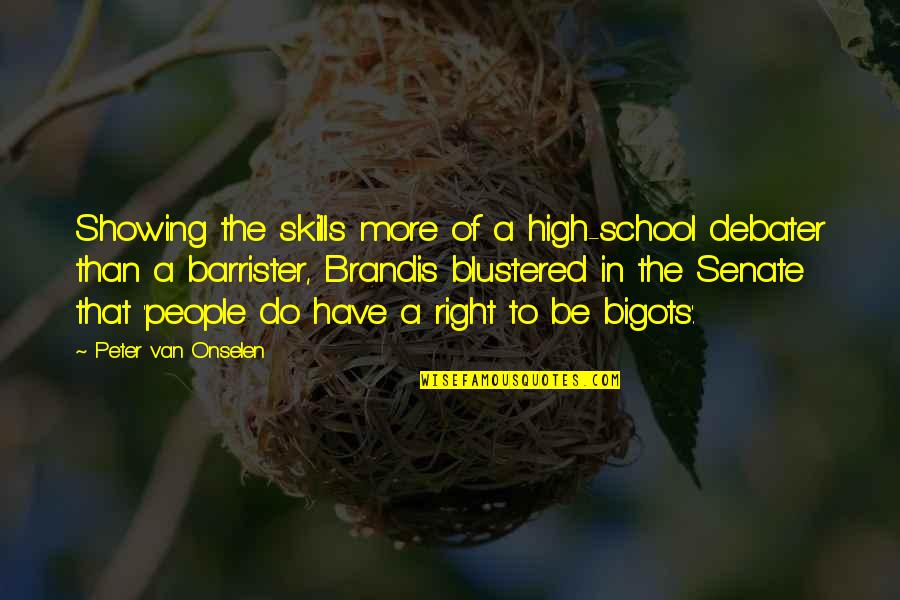 Tting At Pelosis Desk Quotes By Peter Van Onselen: Showing the skills more of a high-school debater Tting At Pelosis Desk Quotes By Peter Van Onselen: Showing the skills more of a high-school debater