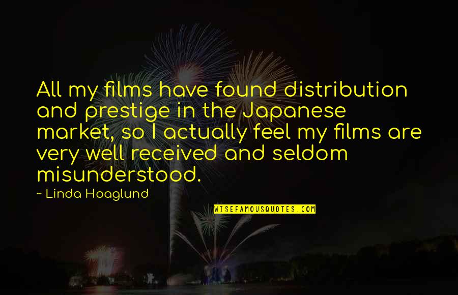 Ttip Quotes By Linda Hoaglund: All my films have found distribution and prestige